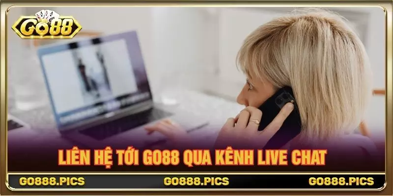 Liên hệ tới GO88 qua kênh live chat
