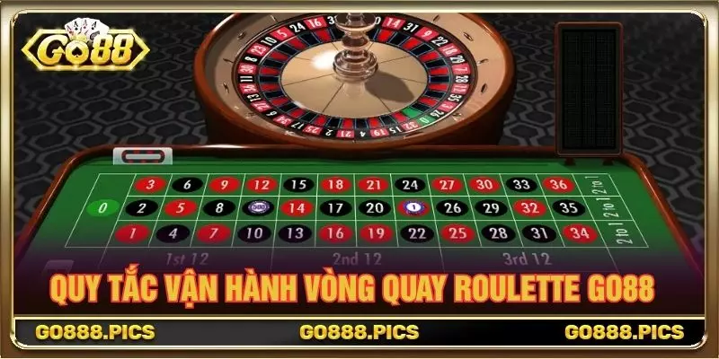 Quy tắc vận hành vòng quay Roulette GO88