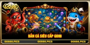 Bắn Cá Siêu Cấp Go88