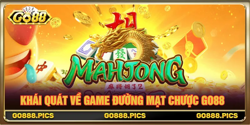 Đường Mạt Chược Go88 với màu sắc văn hóa phương Đông