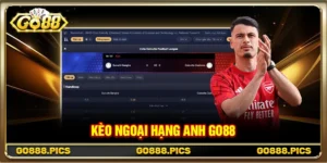 Kèo Ngoại Hạng Anh Go88: Bí Quyết Soi Kèo Hiệu Quả Nhất 2026