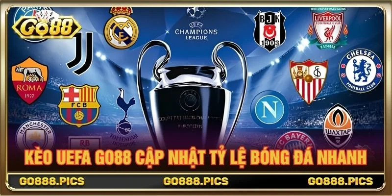 Kèo Uefa Go88 cập nhật tỷ lệ bóng đá nhanh