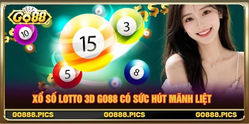 Xổ Số Lotto 3D Go88 có sức hút mãnh liệt