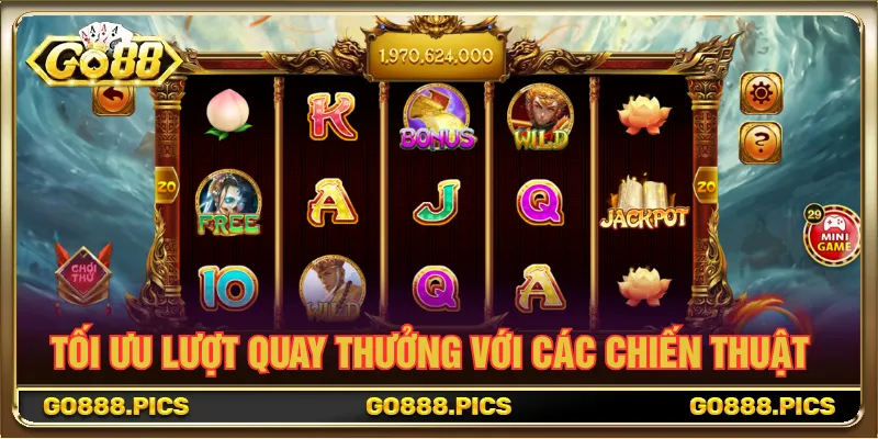 Linh hoạt bí quyết quay slot game nâng cao giá trị