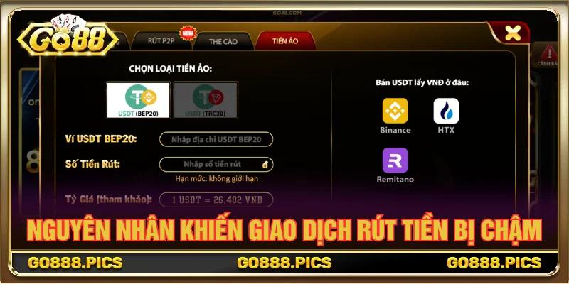 Những nguyên nhân dẫn đến lệnh rút tiền GO88 bị chậm 